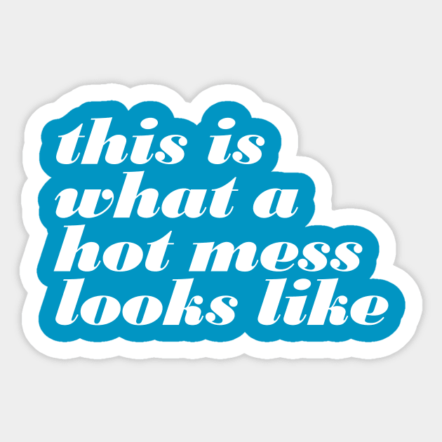 Hot Mess Sticker by oddmatter